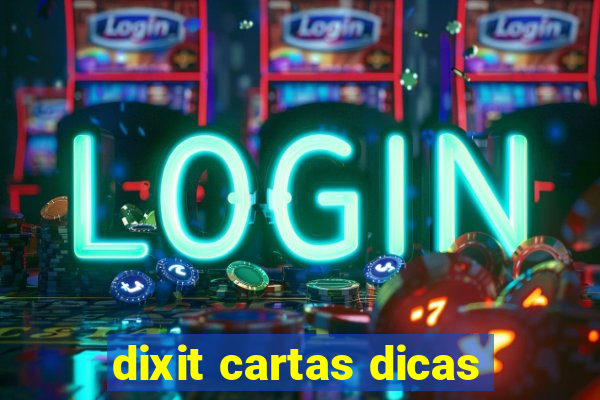 dixit cartas dicas